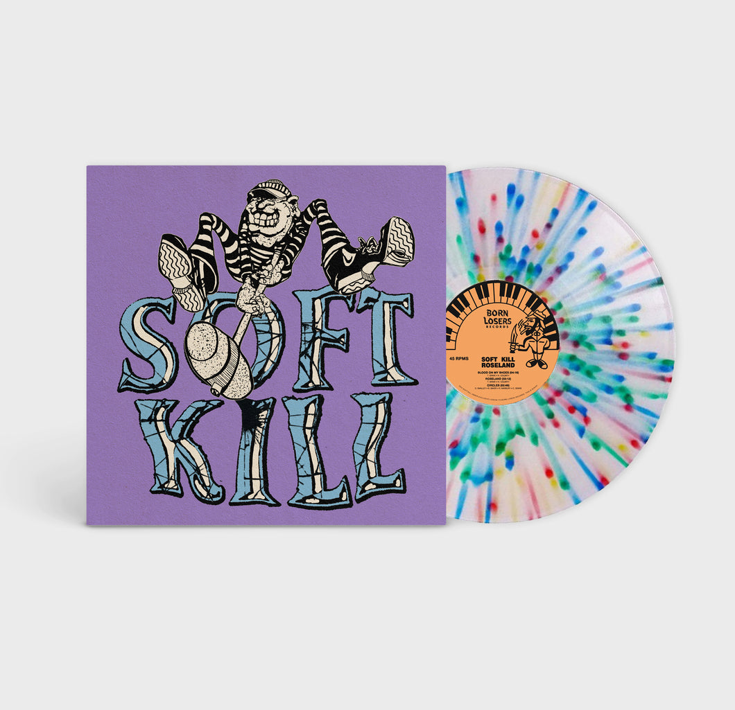 Soft Kill - Roseland Clear w/ Rainbow Splatter Vinyl