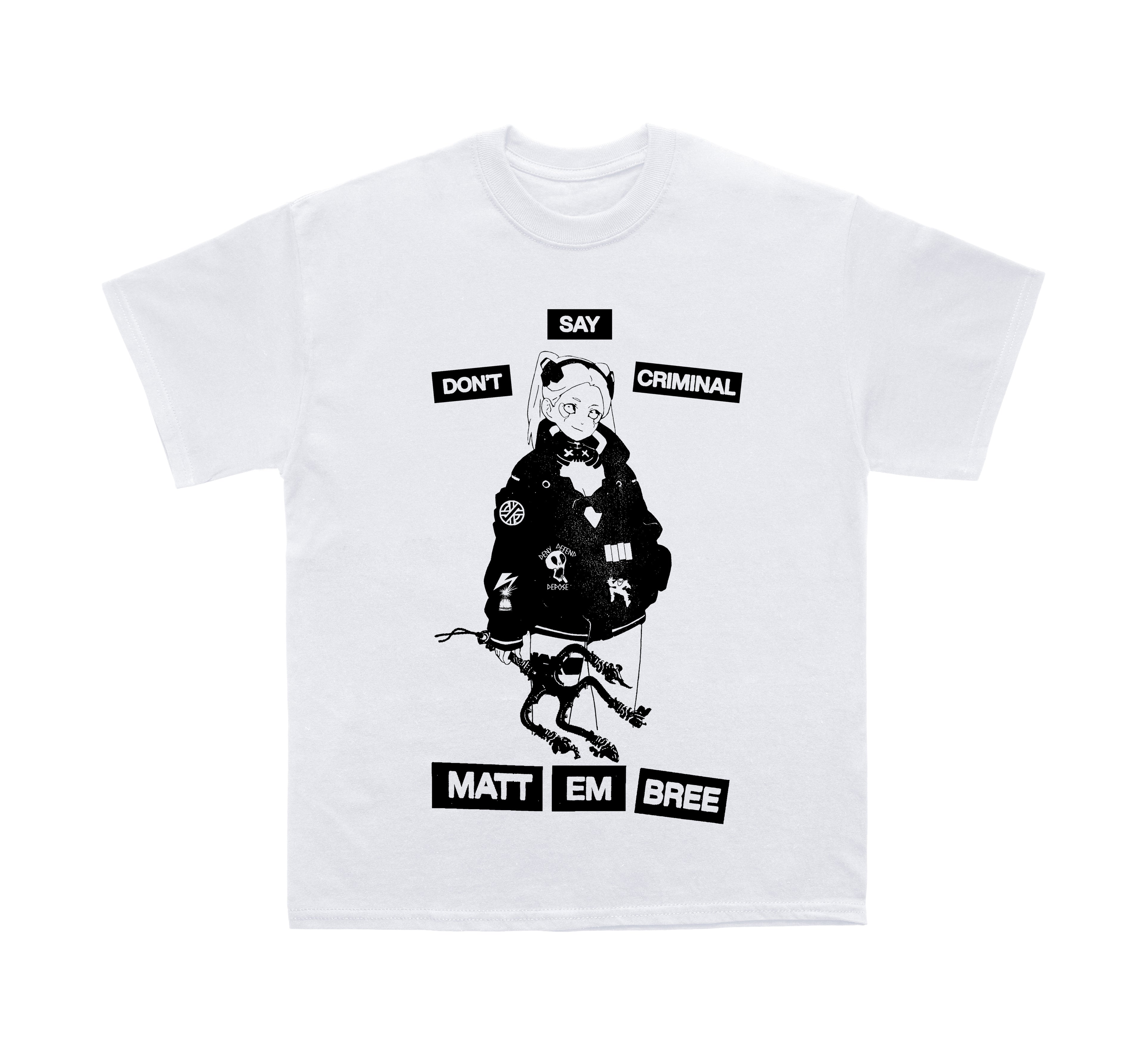 Matt Embree 'Don't Say Criminal' T Shirt