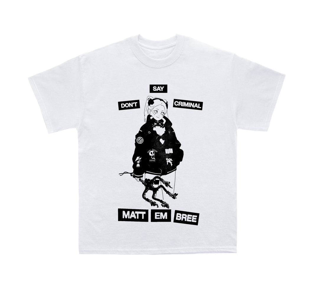 **PRE ORDER** Matt Embree 'Don't Say Criminal' T Shirt