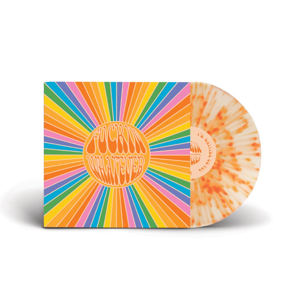 Fuckin Whatever - 'Fuckin Whatever' Clear/Orange Splatter