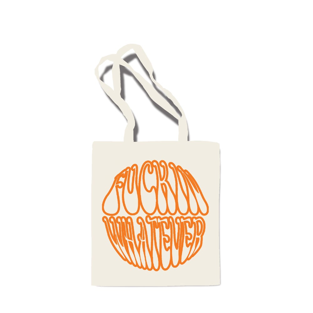 Fuckin Whatever Tote Bag